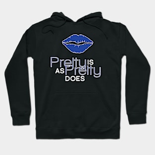 Pretty is As Pretty Does / Blue on Black Hoodie